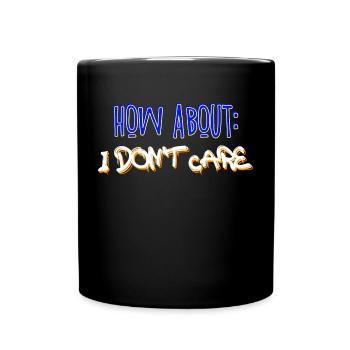 I don't care about the indifferent statement - Full Colour Mug - black - Front