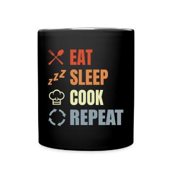 Eating, sleeping, cooking, repeating - Full Colour Mug - black - Front