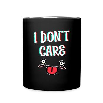 I don't care Attitude Funny Statement Relax - Full Colour Mug - black - Front