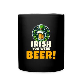 Irish You Were Beer : Drôle de Saint-Patrick - Mug uni - noir - Devant