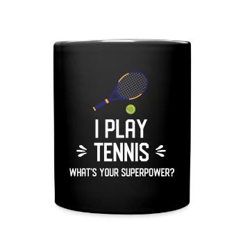Je joue au tennis. Quel est votre superpouvoir ? - Mug uni - noir - Devant