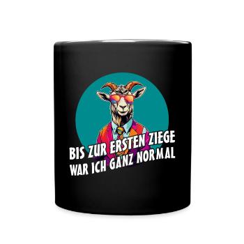 Bis zur ersten Ziege war ich ganz normal - Tasse einfarbig - Schwarz - Vorne