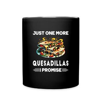 Encore une Quesadillas, c'est promis - Mug uni - noir - Devant