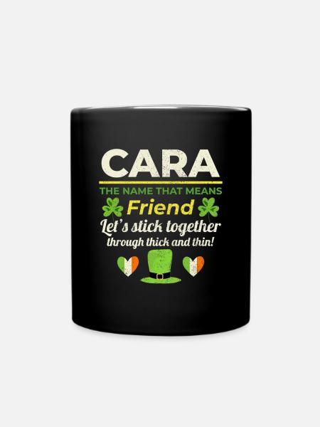 Lustiger irischer Mädchenname: Cara - Die Freundin - Tasse einfarbig - Schwarz