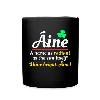 Drôle de nom de fille irlandaise : Áine - nom radieux - Mug uni - noir - Devant