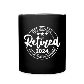 Officially Retired 2024 Not My Problem Anymore - Full Colour Mug - black - Front