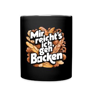 Mir reicht's - ich geh backen - Tasse einfarbig - Schwarz - Vorne