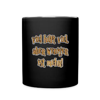 Viel hilft viel - Tasse einfarbig - Schwarz - Vorne