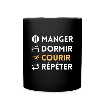 Manger, dormir, courir, répéter - Mug uni - noir - Devant