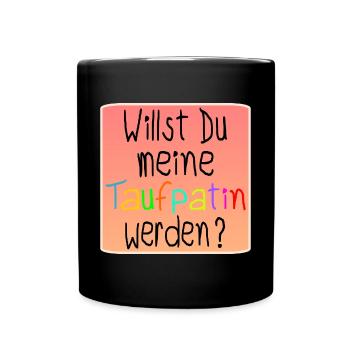 Willst Du meine Taufpatin werden - Taufe BABY - Tasse einfarbig - Schwarz - Vorne
