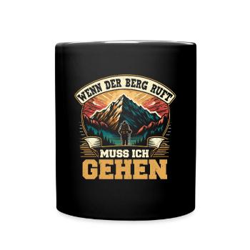 Wenn der Berg Ruft muss ich gehen Bergsteiger - Tasse einfarbig - Schwarz - Vorne