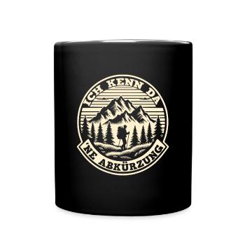 Ich kenn da 'ne Abkürzung Lustiger Wander Spruch - Tasse einfarbig - Schwarz - Vorne