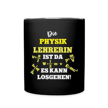 Physikerin Physiklehrerin Spruch Lehrerin Physik - Tasse einfarbig - Schwarz - Vorne