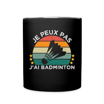 Je peux pas j' ai badminton cadeau badiste vintage - Mug uni - noir - Devant