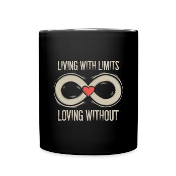 Living with Limits, Loving without - Full Colour Mug - black - Front