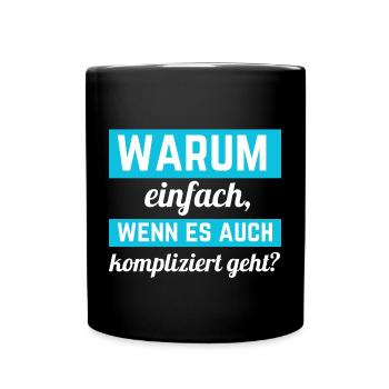 Kompliziert? Ja, bitte! Lustiges Statement-Design - Tasse einfarbig - Schwarz - Vorne