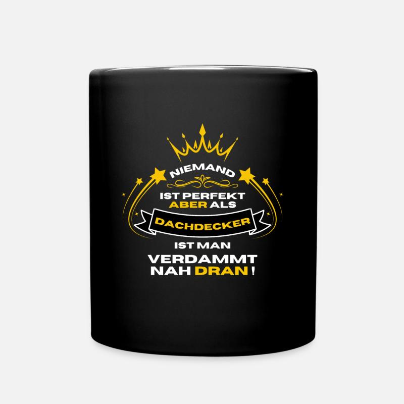 Dachdecker T-Shirt: Fast Perfekt - Lustiges Design - Tasse einfarbig - Schwarz