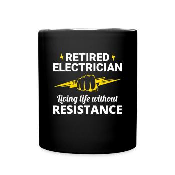 Retired Electrician: Life Without Resistance - Full Colour Mug - black - Front