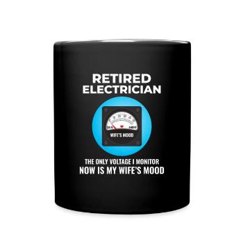 Retired Electrician: Monitoring Wife’s Mood - Full Colour Mug - black - Front
