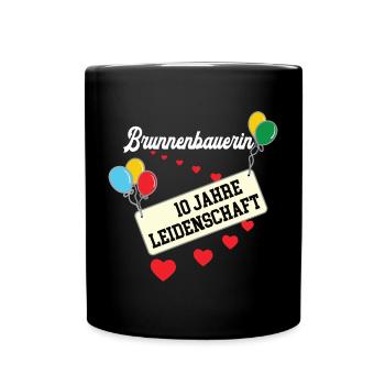 Brunnenbauerin 10 jähriges Jubiläum Brunnenbau - Tasse einfarbig - Schwarz - Vorne