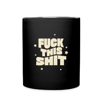 Botschaft in Retro-Design Fuck This Shit - Tasse einfarbig - Schwarz - Vorne