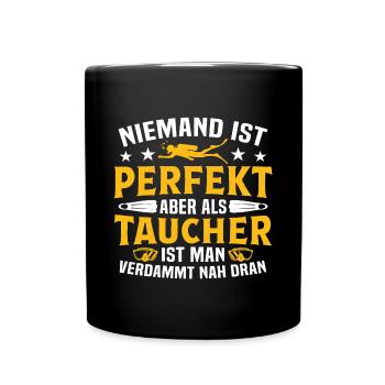 Niemand ist perfekt aber als Taucher - Tasse einfarbig - Schwarz - Vorne