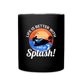 Life Is Better with a Bit of Splash Jet Skiing - Full Colour Mug - black - Front