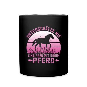 Unterschätze Nie Eine Frau Mit Einem Pferd Reiter - Tasse einfarbig - Schwarz - Vorne