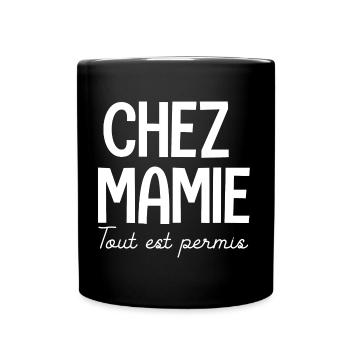 Chez Mamie tout est permis Cadeau mamie grand mère - Mug uni - noir - Devant