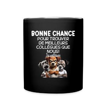 Good luck finding better colleagues - Full Colour Mug - black - Front