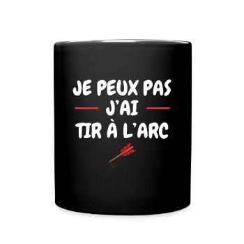 Je peux pas j'ai tir à l'arc - Mug uni - noir - Devant