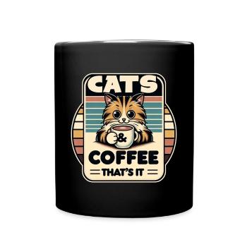 Katze und Kaffee ist alles was ich brauche - Tasse einfarbig - Schwarz - Vorne