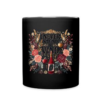 i Never say no to Vino - Tasse einfarbig - Schwarz - Vorne