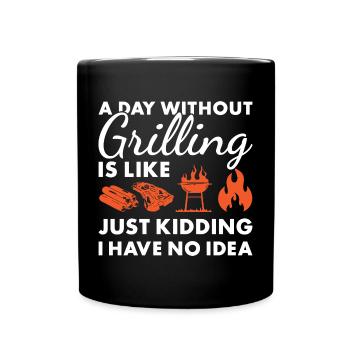 Griller A Day Without Grilling - Tasse einfarbig - Schwarz - Vorne