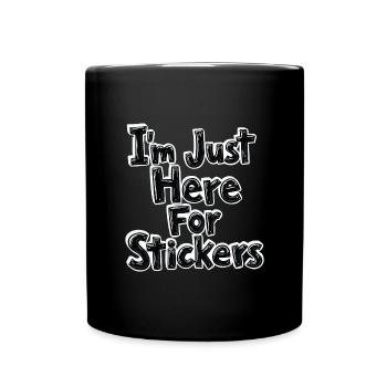 Je suis juste ici pour les autocollants - Mug uni - noir - Devant