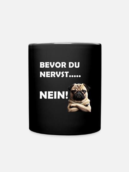Bevor du nervst... Nein! - Tasse einfarbig - Schwarz