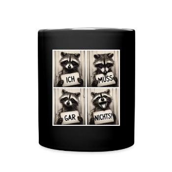 Raccoon – I don't have to do anything! - Full Colour Mug - black - Front
