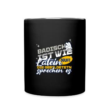 Badisch ist wie Latein, nur Gebildete sprechen es - Tasse einfarbig - Schwarz - Vorne