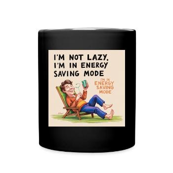 Ich bin nicht faul ich bin im Energiesparmodus - Tasse einfarbig - Schwarz - Vorne