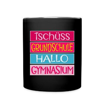 TSCHÜSS GRUNDSCHULE HALLO GYMNASIUM SCHULWECHSEL - Tasse einfarbig - Schwarz - Vorne