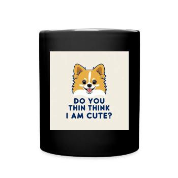 Funny Pomeranian Dog - Do You Think I Am Cute? - Full Colour Mug - black - Front