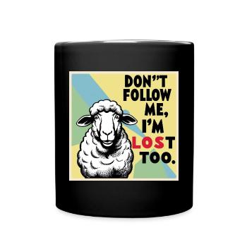 Sheep "Don t follow me - i m lost too!" - Full Colour Mug - black - Front