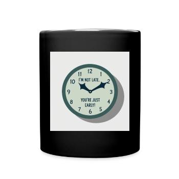 Je ne suis pas trop en retard - vous êtes tout simplement trop tôt - Mug uni - noir - Devant