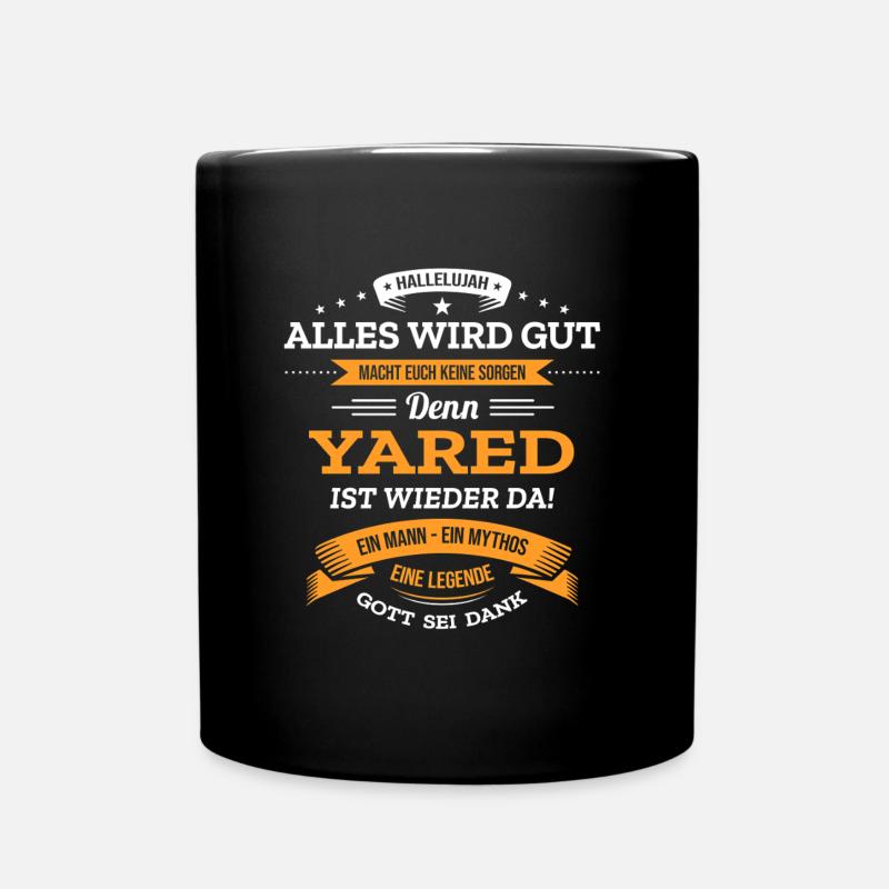ALLES WIRD GUT, DIE LEGENDE YARED IST DA - Tasse einfarbig - Schwarz