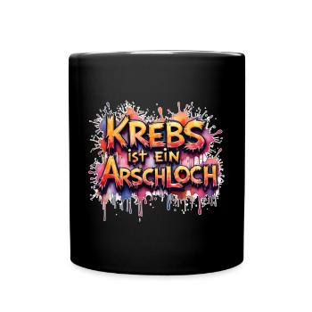Krebs ist ein A*loch - Tasse einfarbig - Schwarz - Vorne