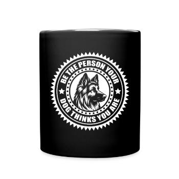 Schäferhund - Soyez la personne que votre chien pense que vous... - Mug uni - noir - Devant