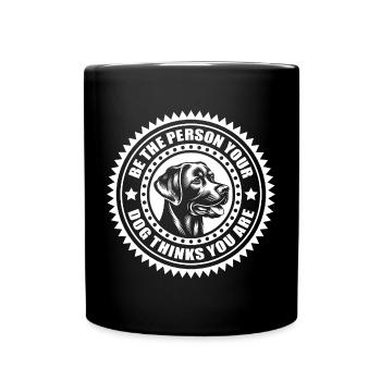 Labrador - Soyez la personne que votre chien pense que vous êtes - Mug uni - noir - Devant