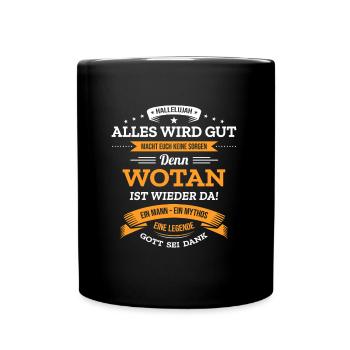 ALLES WIRD GUT, DIE LEGENDE WOTAN IST DA - Tasse einfarbig - Schwarz - Vorne