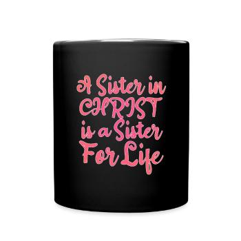 Sister in Christ, Sister for Life - Full Colour Mug - black - Front
