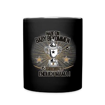 Endlich Mama Baby Bekommen Humor Design - Tasse einfarbig - Schwarz - Vorne